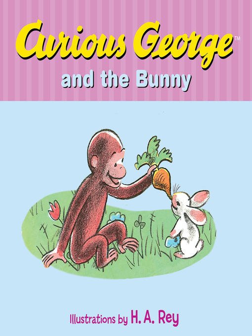H. A. Rey作のCurious George and the Bunny (Read-aloud)の作品詳細 - 貸出可能